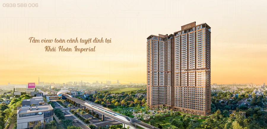 Dự án căn hộ hạng sang Khải Hoàn Imperial sở hữu những tầm view đắt giá dành cho chủ nhân.